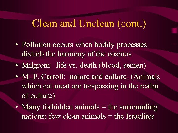 Clean and Unclean (cont. ) • Pollution occurs when bodily processes disturb the harmony