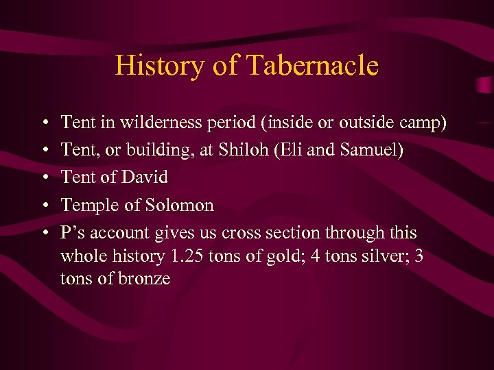 History of Tabernacle • • • Tent in wilderness period (inside or outside camp)