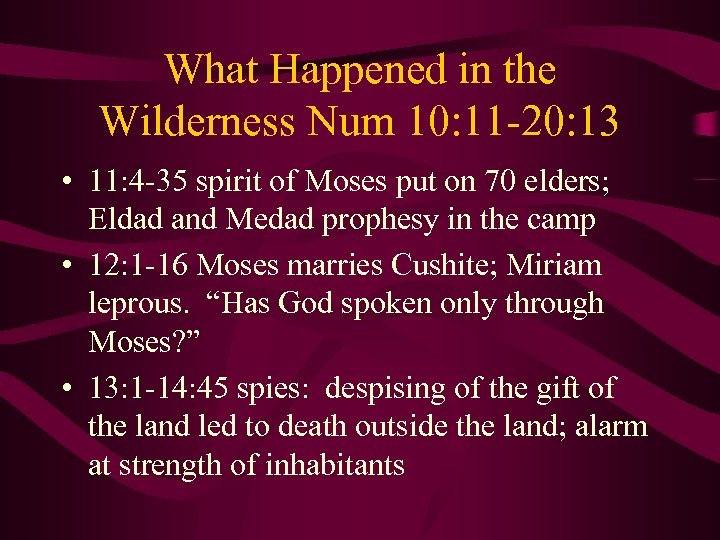 What Happened in the Wilderness Num 10: 11 -20: 13 • 11: 4 -35