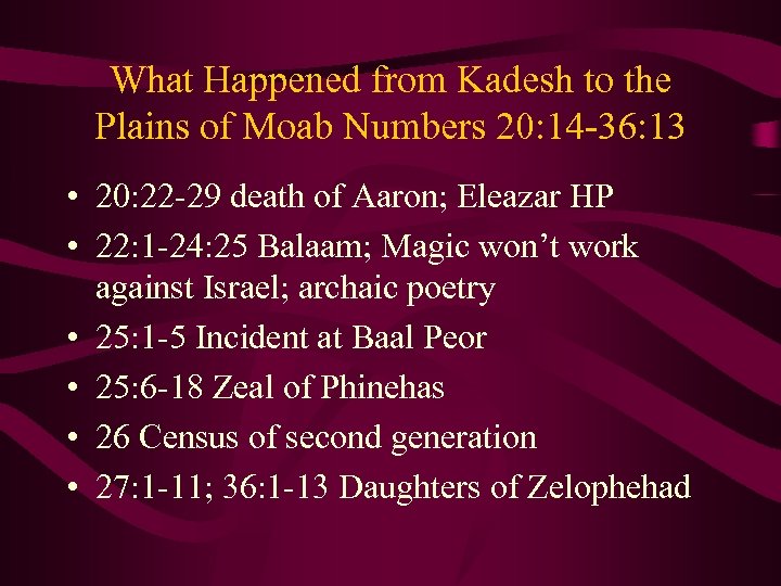 What Happened from Kadesh to the Plains of Moab Numbers 20: 14 -36: 13