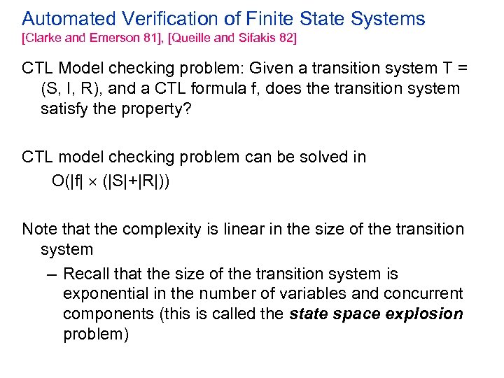 Automated Verification of Finite State Systems [Clarke and Emerson 81], [Queille and Sifakis 82]