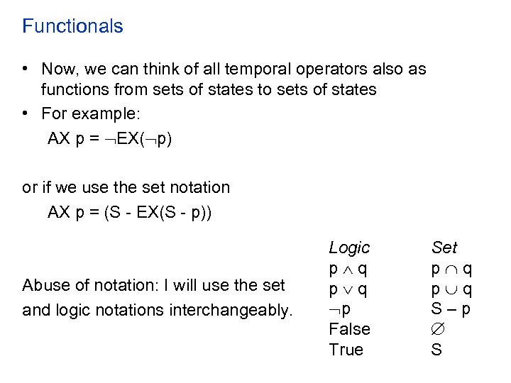 Functionals • Now, we can think of all temporal operators also as functions from