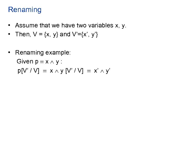 Renaming • Assume that we have two variables x, y. • Then, V =