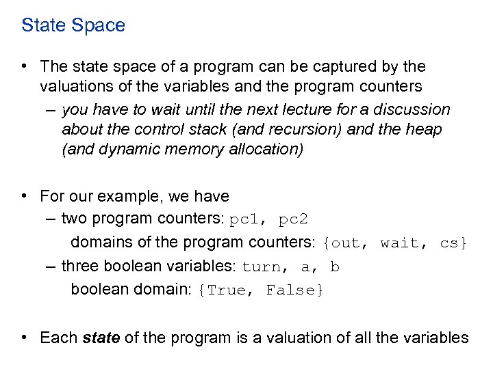 State Space • The state space of a program can be captured by the