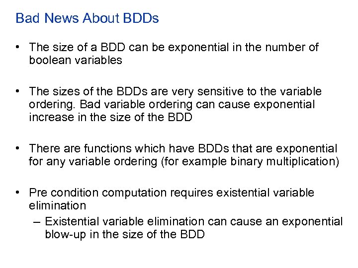 Bad News About BDDs • The size of a BDD can be exponential in