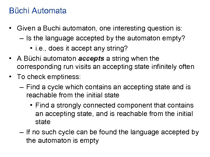 Büchi Automata • Given a Buchi automaton, one interesting question is: – Is the