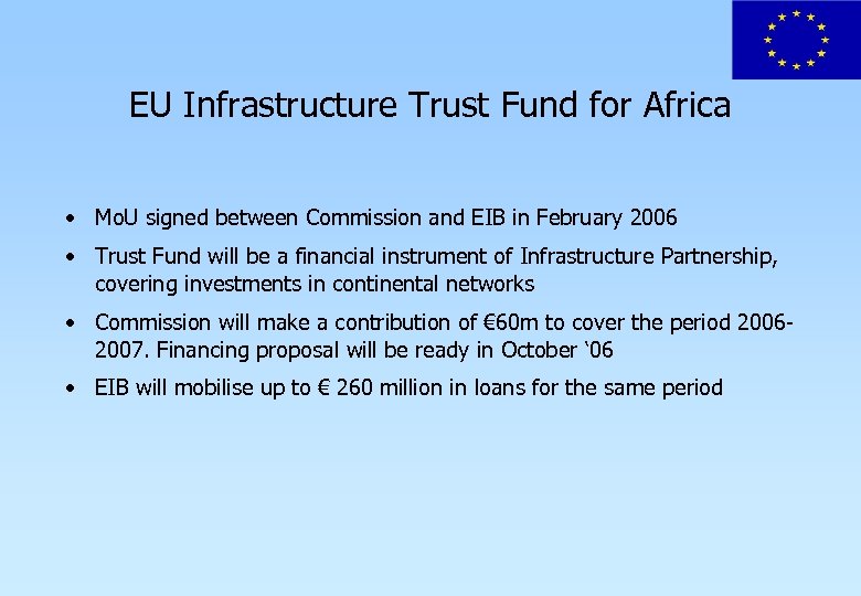 EU Infrastructure Trust Fund for Africa • Mo. U signed between Commission and EIB