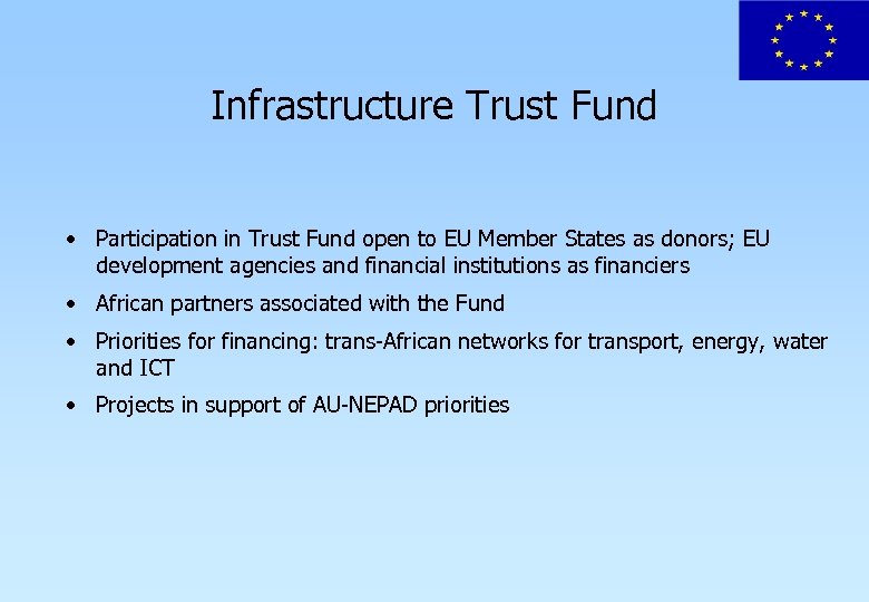 Infrastructure Trust Fund • Participation in Trust Fund open to EU Member States as