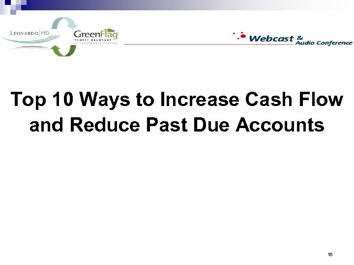 Top 10 Ways to Increase Cash Flow and Reduce Past Due Accounts 16 