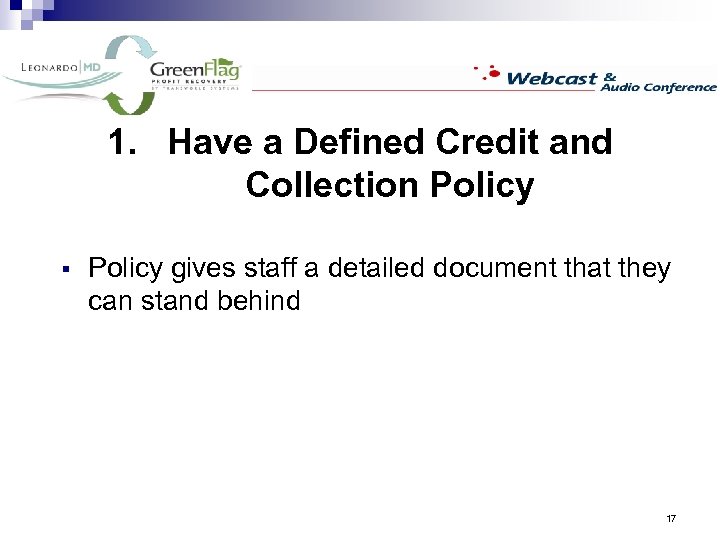 1. Have a Defined Credit and Collection Policy § Policy gives staff a detailed