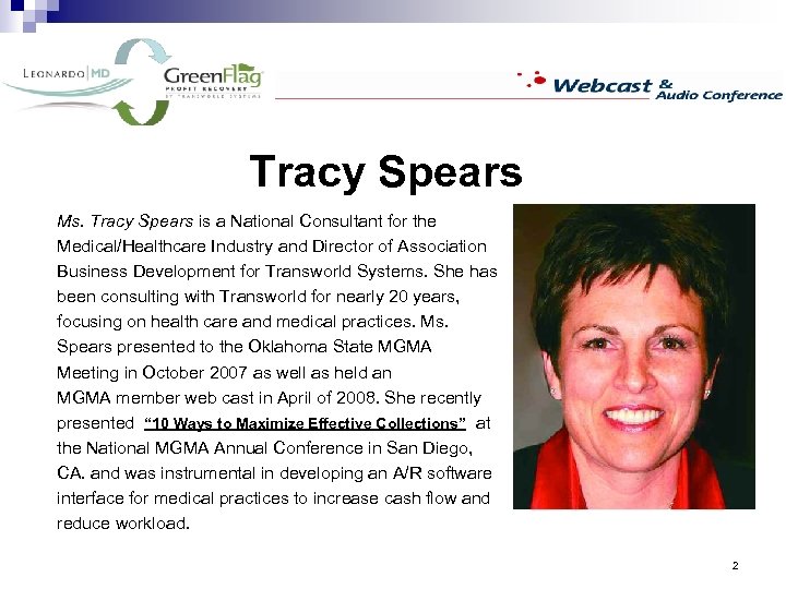 Tracy Spears Ms. Tracy Spears is a National Consultant for the Medical/Healthcare Industry and