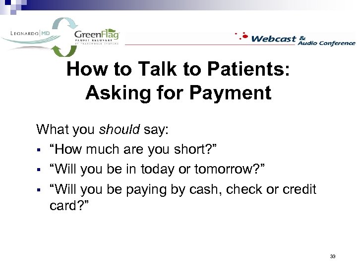 How to Talk to Patients: Asking for Payment What you should say: § “How