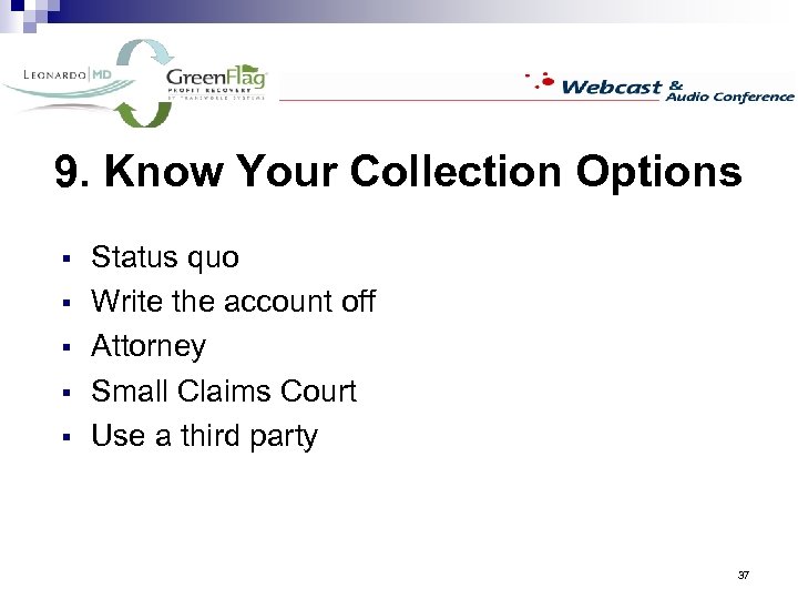 9. Know Your Collection Options § § § Status quo Write the account off