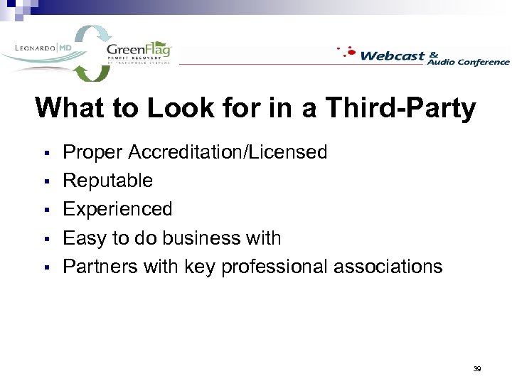 What to Look for in a Third-Party § § § Proper Accreditation/Licensed Reputable Experienced