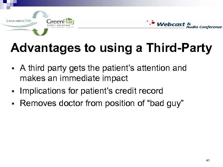 Advantages to using a Third-Party § § § A third party gets the patient’s