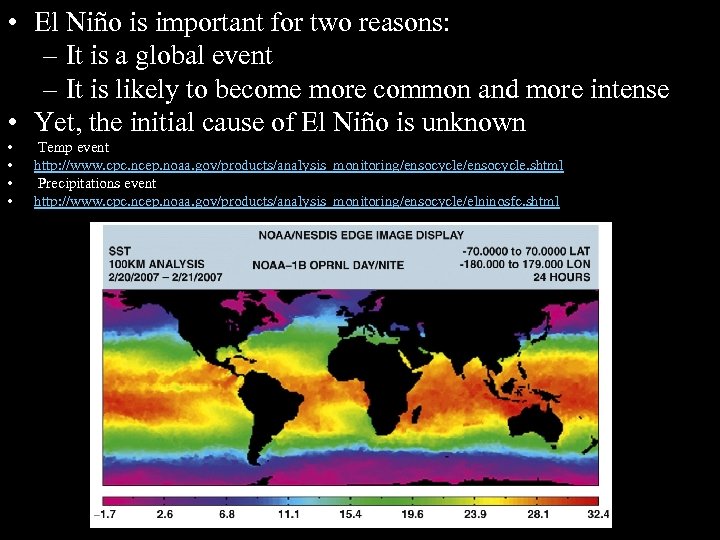  • El Niño is important for two reasons: – It is a global