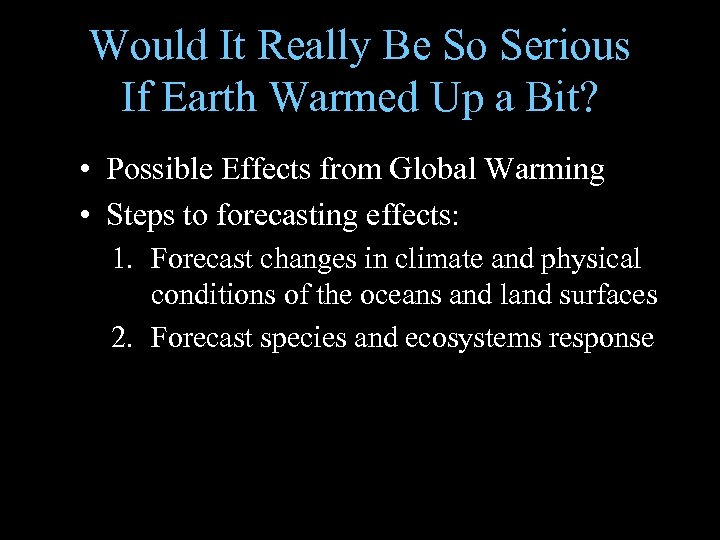 Would It Really Be So Serious If Earth Warmed Up a Bit? • Possible
