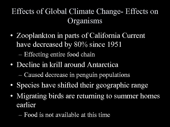 Effects of Global Climate Change- Effects on Organisms • Zooplankton in parts of California