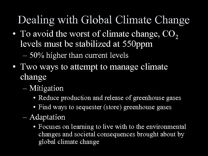 Dealing with Global Climate Change • To avoid the worst of climate change, CO