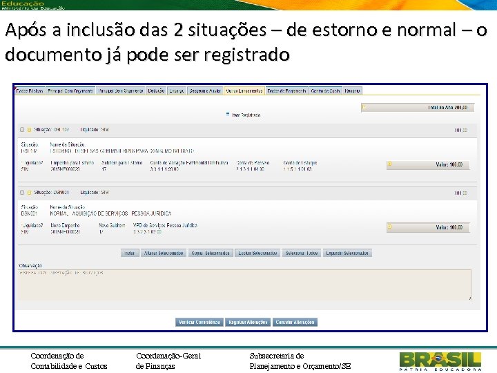 Após a inclusão das 2 situações – de estorno e normal – o documento