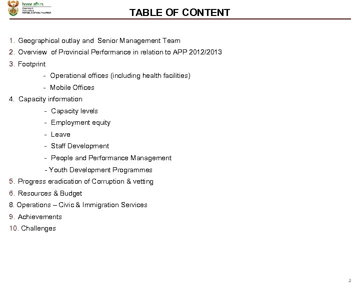 TABLE OF CONTENT 1. Geographical outlay and Senior Management Team 2. Overview of Provincial