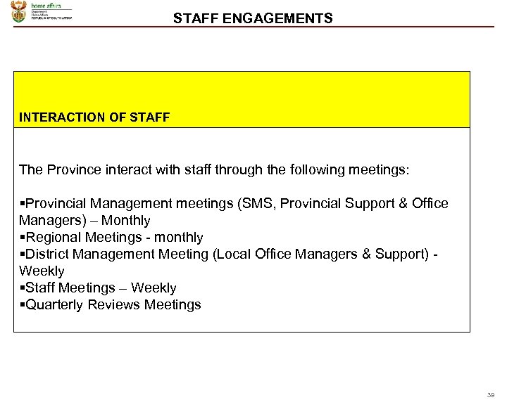 STAFF ENGAGEMENTS INTERACTION OF STAFF The Province interact with staff through the following meetings: