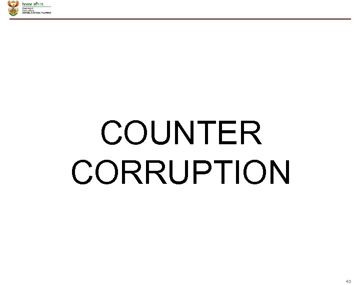 COUNTER CORRUPTION 43 
