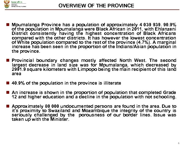 OVERVIEW OF THE PROVINCE n Mpumalanga Province has a population of approximately 4 039