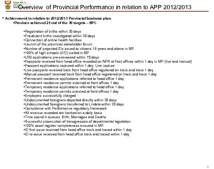 Overview of Provincial Performance in relation to APP 2012/2013 • Achievement in relation to