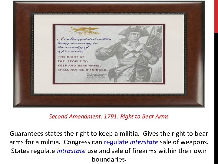 Second Amendment: 1791: Right to Bear Arms Guarantees states the right to keep a