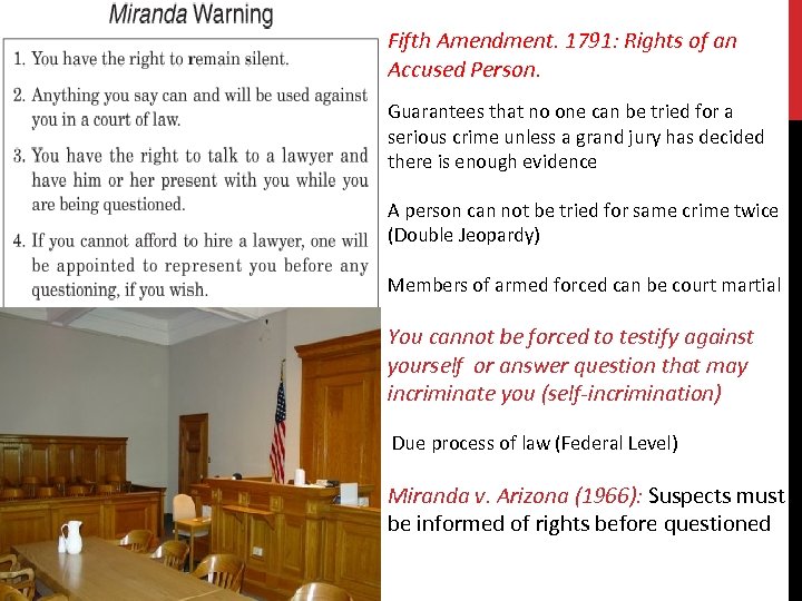 Fifth Amendment. 1791: Rights of an Accused Person. Guarantees that no one can be