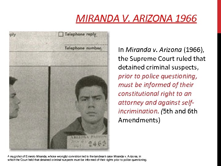 MIRANDA V. ARIZONA 1966 In Miranda v. Arizona (1966), the Supreme Court ruled that