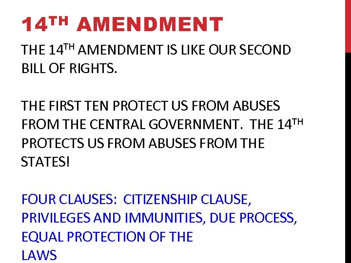 14 TH AMENDMENT THE 14 TH AMENDMENT IS LIKE OUR SECOND BILL OF RIGHTS.