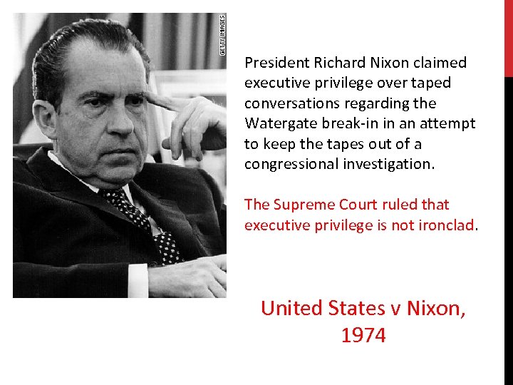 President Richard Nixon claimed executive privilege over taped conversations regarding the Watergate break-in in