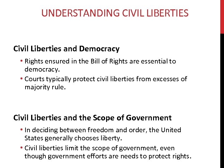 UNDERSTANDING CIVIL LIBERTIES Civil Liberties and Democracy • Rights ensured in the Bill of