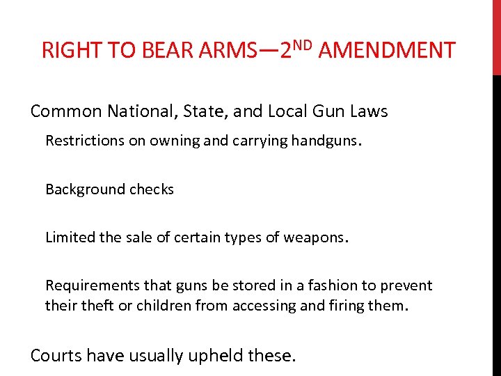 RIGHT TO BEAR ARMS— 2 ND AMENDMENT Common National, State, and Local Gun Laws