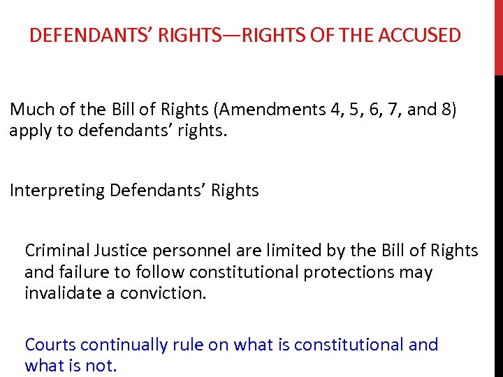 DEFENDANTS’ RIGHTS—RIGHTS OF THE ACCUSED Much of the Bill of Rights (Amendments 4, 5,