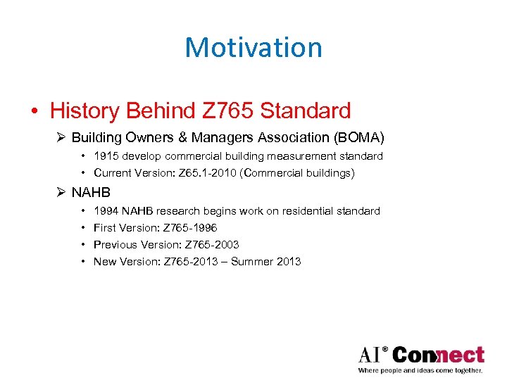 Motivation • History Behind Z 765 Standard Ø Building Owners & Managers Association (BOMA)