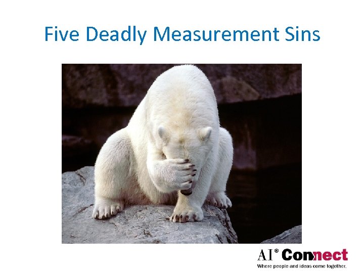 Five Deadly Measurement Sins 