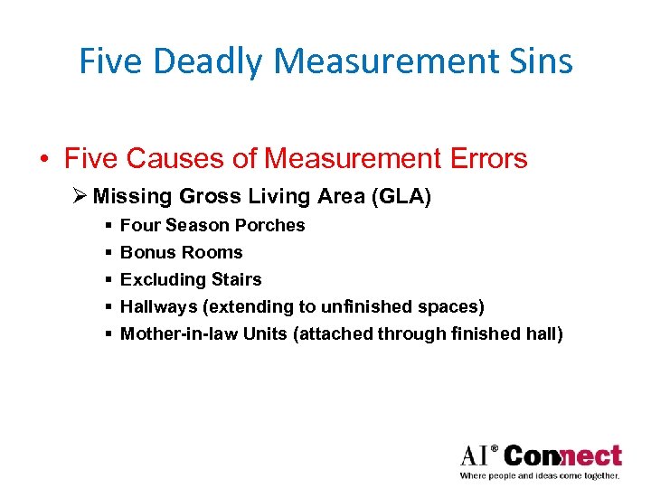 Five Deadly Measurement Sins • Five Causes of Measurement Errors Ø Missing Gross Living