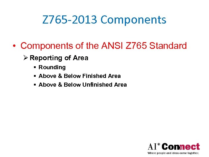 Z 765 -2013 Components • Components of the ANSI Z 765 Standard Ø Reporting