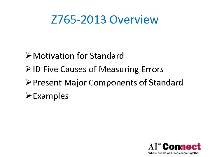 Z 765 -2013 Overview Ø Motivation for Standard Ø ID Five Causes of Measuring