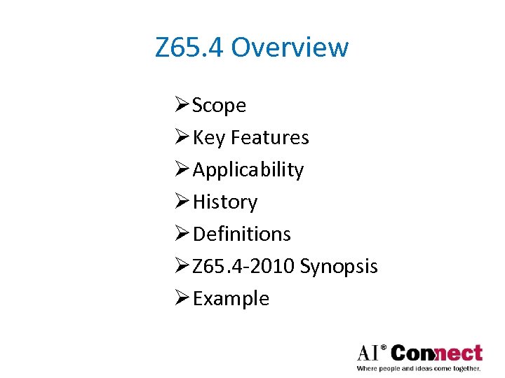 Z 65. 4 Overview Ø Scope Ø Key Features Ø Applicability Ø History Ø