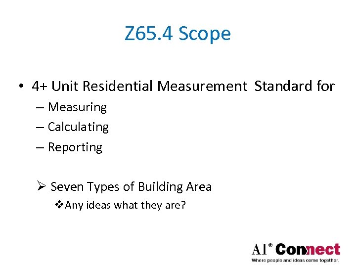 Z 65. 4 Scope • 4+ Unit Residential Measurement Standard for – Measuring –