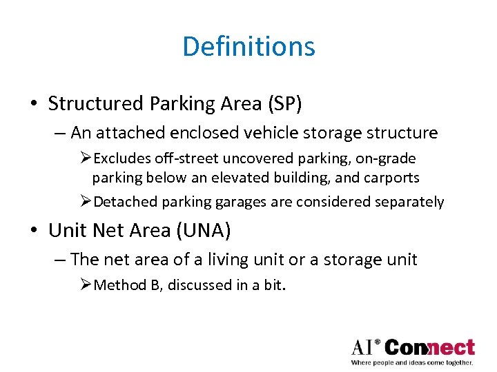 Definitions • Structured Parking Area (SP) – An attached enclosed vehicle storage structure ØExcludes
