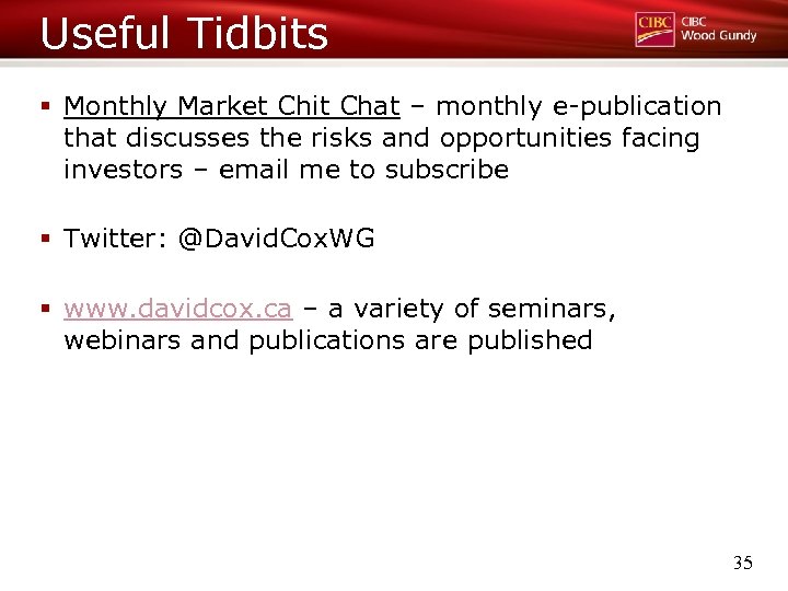 Useful Tidbits § Monthly Market Chit Chat – monthly e-publication that discusses the risks