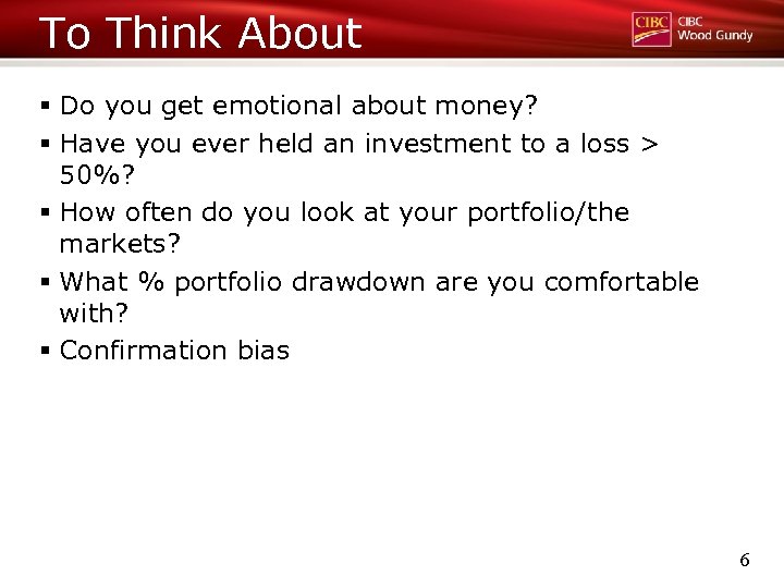 To Think About § Do you get emotional about money? § Have you ever