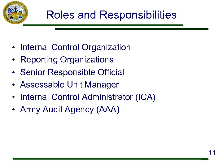 Roles and Responsibilities • • • Internal Control Organization Reporting Organizations Senior Responsible Official