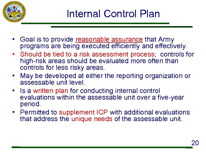 Internal Control Plan • Goal is to provide reasonable assurance that Army programs are