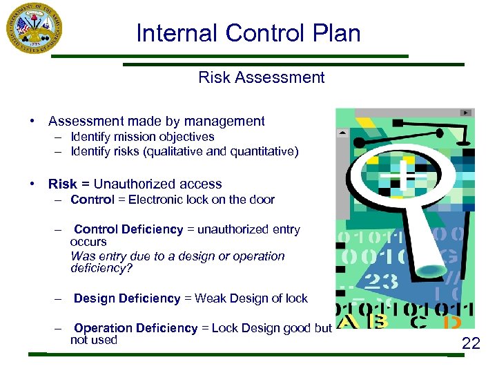 Internal Control Plan Risk Assessment • Assessment made by management – Identify mission objectives